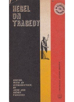 Anne Paolucci, Henry Paolucci - Hegel on Tragedy Anne Paolucci, Henry Paolucci - Hegel on Tragedy, New York 1962 antikvár könyv