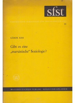 Gábor Kiss - Gibt es eine "marxistische" Soziologie? Gábor Kiss - Gibt es eine "marxistische" Soziologie?, Köln 1966 antikvár könyv