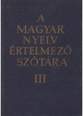  - A magyar nyelv értelmező szótára III.