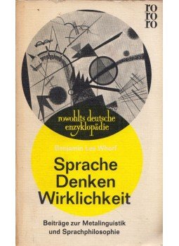 Benjamin Lee Whorf - Sprache, Denken, Wirklichkeit - Beiträge zur Metalinguistik und Sprachphilosophie, Reinbeck bei Hamburg 1965 antikvár könyv