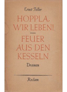 Toller, Ernst - Hoppla, wir leben! / Feuer aus den Kesseln, Leipzig 1962 antikvár könyv