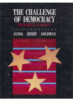 Kenneth Janda, Jeffrey M. Berry, Jerry Goldman - The Challenge of Democracy, Boston 1989 antikvár könyv