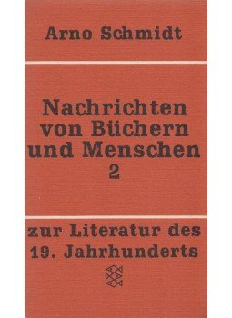 Arno Schmidt - Nachrichten von Büchern und Menschen 2. Arno Schmidt - Nachrichten von Büchern und Menschen 2., Frankfurt am Main 1971 antikvár könyv