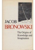 Jacob Bronowski - Origins of Knowledge and Imagination
