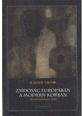 Karády Viktor - Zsidóság Európában a modern korban
