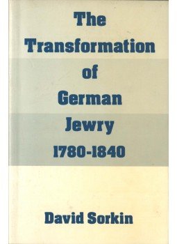 David Sorkin - The Transformation of German Jewry, 1780-1840 David Sorkin - The Transformation of German Jewry, 1780-1840, New York - Oxford 1990 antikvár könyv