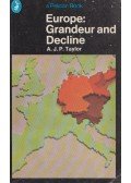 A.J.P. Taylor - Europe: Grandeur And Decline