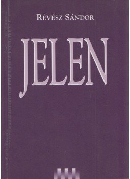 Révész Sándor - Jelen Révész Sándor - Jelen, Budapest 1998 antikvár könyv