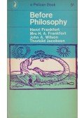 Henri Frankfort,Mrs. Henri Frankfort,John A. Wilson,Thorkild Jacobsen - Before Philosophy
