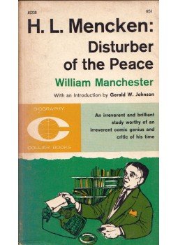 William Manchester - H. L. Mencken: Disturber of the Peace William Manchester - H. L. Mencken: Disturber of the Peace, New York 1962 antikvár könyv