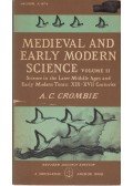 A. C. Crombie - Medieval and Early Modern Science Volume II.