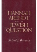 Richard J. Bernstein - Hannah Arendt and the Jewish Question