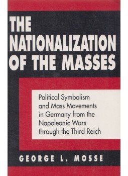 George L. Mosse - Nationalization of the Masses, Ithaca 1991 antikvár könyv