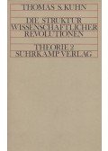 Kuhn, Thomas S. - Die Struktur wissenschaftlicher Revolutionen