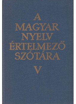 - A magyar nyelv értelmező szótára V., Budapest 1978 antikvár könyv