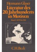 GLASER, HERMANN - Literatur des 20. Jahrhunderts in Motiven I.