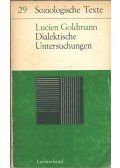 Goldmann, Lucien - Dialektische Untersuchungen