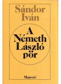 Sándor Iván - A Németh László-pör Sándor Iván - A Németh László-pör, Budapest 1986 antikvár könyv