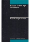 Gadamer, Hans-Georg - Reason in the Age of Science