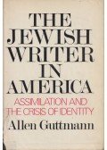 Allen Guttmann - The Jewish Writer in America