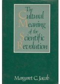 Margaret C. Jacob - The Cultural Meaning of the Scientific Revolution