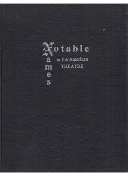 - Notable Names in the American Theatre - Notable Names in the American Theatre, Clifton, New Jersey 1976 antikvár könyv
