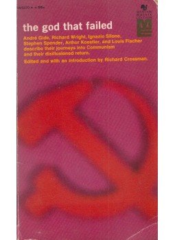 André Gide, Richard Wright, Ignazio Silone, Stephen Spender, Arthur Koestler, Louis Fischer - The God That Failed André Gide, Richard Wright, Ignazio Silone, Stephen Spender, Arthur Koestler, Louis Fischer - The God That Failed, New York 1956 antikvár könyv