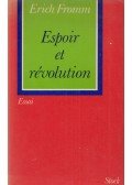 Erich Fromm - Espoir et révolution