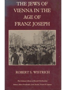 Robert S. Wistrich - The Jews of Vienna in the Age of Franz Joseph, Oxford 1989 antikvár könyv