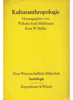 Wilhelm Emil Mühlmann, Ernst W. Müller - Kulturanthropologie Wilhelm Emil Mühlmann, Ernst W. Müller - Kulturanthropologie, Köln - Berlin 1966 antikvár könyv