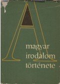Sőtér István (szerk.) - A magyar irodalom története IV.
