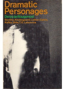 Denis de Rougemont - Dramatic Personages: Goethe, Kierkegaard, Luther, Calvin, Kafka, Gide, T.E. Lawrence, New York 1964 antikvár könyv