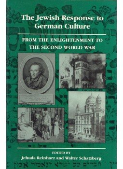 Jehuda Reinharz, Walter Schatzberg - The Jewish Response to German Culture: From the Enlightenment to the Second World War, Hanover, New Hampshire 1985 antikvár könyv