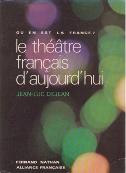 Jean-Luc Dejean - Le théâtre français d'aujourd'hui Jean-Luc Dejean - Le théâtre français d'aujourd'hui, 1971 antikvár könyv