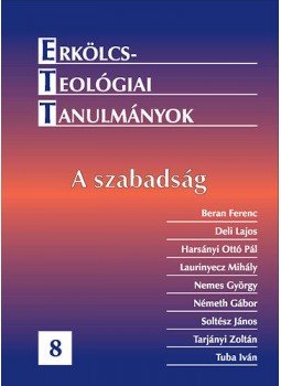 Tarjányi Zoltán (szerk.) - Erkölcsteológiai Tanulmányok 8. - A szabadság Tarjányi Zoltán (szerk.) - Erkölcsteológiai Tanulmányok 8. - A szabadság, null 2008 antikvár könyv