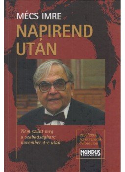 Mécs Imre - Napirend után (dedikált) Mécs Imre - Napirend után (dedikált), Budapest 2006 antikvár könyv