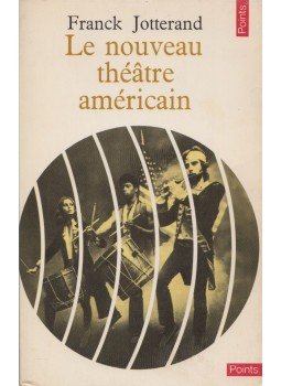 Jotterand, Franck - Le nouveau théâtre américain Jotterand, Franck - Le nouveau théâtre américain, 1970 antikvár könyv