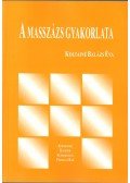 Koltainé Balázs Éva - A masszázs gyakorlata