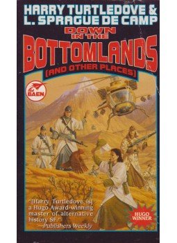 Harry Turtledove, Camp, L. Sprague de - Down in the Bottomlands Harry Turtledove, Camp, L. Sprague de - Down in the Bottomlands, New York 1999 antikvár könyv