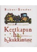 Rákos Sándor - Kertkapun ha bekukkantasz