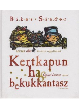Rákos Sándor - Kertkapun ha bekukkantasz Rákos Sándor - Kertkapun ha bekukkantasz, Budapest 1999 antikvár könyv