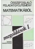 Scharnitzky Viktor,Pogáts Ferenc,Nagyné Pálmay Piroska,Hárspatakiné Dékány Veronika,Pálmay Lórántné - Összefoglaló feladatgyűjtemény matematikából megoldások I.