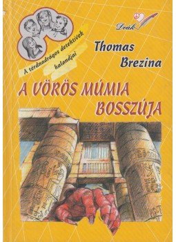 Thomas Brezina - A vörös múmia bosszúja Thomas Brezina - A vörös múmia bosszúja, Pápa 2001 antikvár könyv