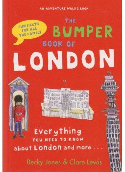 Becky Jones, Clare Lewis - The Bumper Book of London Becky Jones, Clare Lewis - The Bumper Book of London, London 2012 antikvár könyv