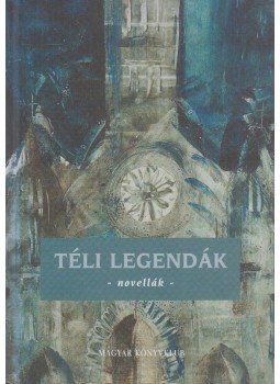 Gárdonyi Géza, Tamási Áron, Harsányi Zsolt, Tömörkény István, Kosztolányi Dezső, Herczeg Ferenc, Mikszáth Kálmán, Móra Ferenc, Krúdy Gyula, Móricz Zsigmond - Téli legendák Gárdonyi Géza, Tamási Áron, Harsányi Zsolt, Tömörkény István, Kosztolányi Dezső, Herczeg Ferenc, Mikszáth Kálmán, Móra Ferenc, Krúdy Gyula, Móricz Zsigmond - Téli legendák, Budapest 2005 antikvár könyv