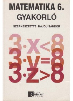 HAJDU SÁNDOR - Matematika 6. - Gyakorló HAJDU SÁNDOR - Matematika 6. - Gyakorló, Budapest 2006 antikvár könyv