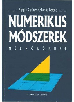 Popper György, Csizmás Ferenc - Numerikus módszerek Popper György, Csizmás Ferenc - Numerikus módszerek, Budapest 1993 antikvár könyv