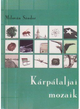 Milován Sándor - Kárpátaljai mozaik, Ungvár 2004 antikvár könyv
