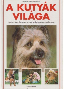 Serge Simon, Dominique Simon - A kutyák világa Serge Simon, Dominique Simon - A kutyák világa, Pécs 0 antikvár könyv
