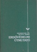 Dr. Szontágh Pál,Dr. Tóth József - Erdővédelmi útmutató